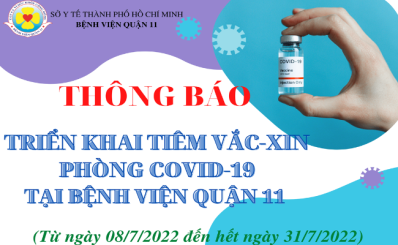 Thông báo triển khai tiêm vắc-xin phòng Covid-19 tại Bệnh viện Quận 11 từ ngày 08/7/2022 đến hết ngày 31/7/2022